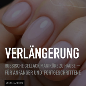 ZUGANGSVERLÄNGERUNG DES ONLINE KURSES "RUSSISCHE GELLACK MANIKÜRE ZU HAUSE - FÜR ANFÄNGER UND FORTGESCHRITTENE"