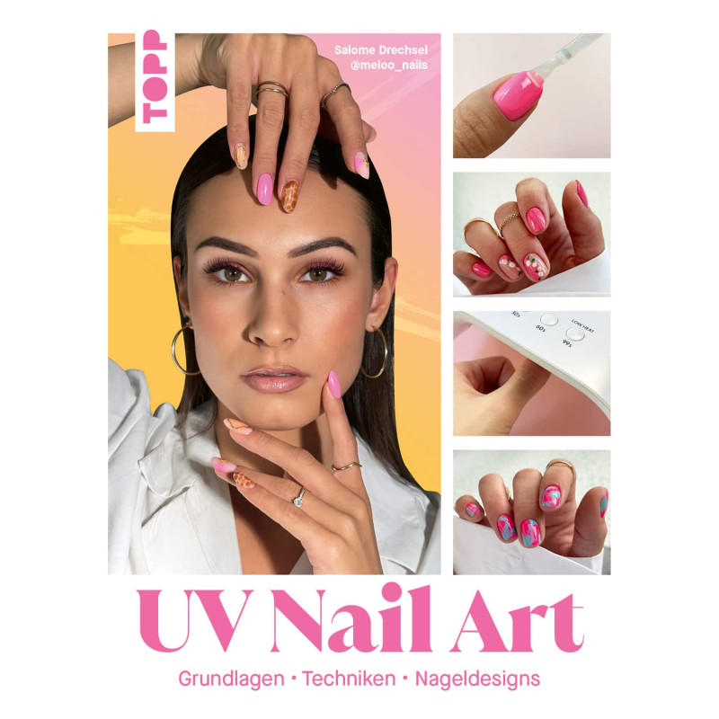 Vorbestellen Buch - UV Nail Art. Grundlagen - Techniken - Nageldesigns von Salome Drechsel @meloo_nails